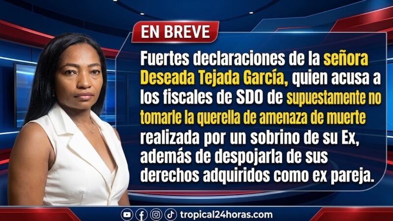 Deseada Tejada Gracia teme por su vida Adulta mayor despojada de sus bienes tras enviudar pide intervención urgente de Yenny Berenice y el Director de la Policía NacionalDeseada Tejada Gracia teme por su vida